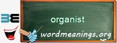 WordMeaning blackboard for organist